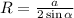 R=\frac{a}{2\sin\alpha}