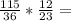 \frac{115}{36} *\frac{12}{23}=