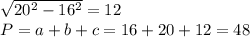 \sqrt{20^{2}-16^{2} } =12\\P= a+b+c = 16+20+12=48