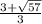 \frac{3 + { \sqrt{57} } }{3}