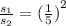 \frac{ s_{1}}{ s_{2}} = {( \frac{1}{5})}^{2}