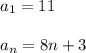 a_1=11\\ \\ a_n=8n+3