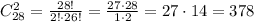 C_{28}^2=\frac{28!}{2!\cdot26!}=\frac{27\cdot28}{1\cdot2}=27\cdot14=378