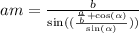 am = \frac{b}{ \sin( \arcctg( \frac{ \frac{a}{b} + \cos( \alpha ) }{ \sin( \alpha ) } ) ) }