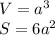 V=a^{3}\\S=6a^{2}