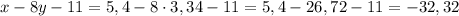 x-8y-11=5,4-8\cdot 3,34-11=5,4-26,72-11=-32,32