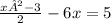 \frac{x ²- 3}{2} - 6x = 5