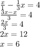 \frac{x}{1} - \frac{1}{3}x = 4\\\frac{3x - x}{3} = 4\\ \frac{2x}{3} = 4\\2x = 12\\x = 6