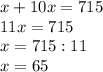 x+10x=715\\11x=715\\x=715:11\\x=65