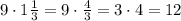 9\cdot1\frac13=9\cdot\frac43=3\cdot4=12