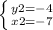 \left \{ {{y2=-4} \atop {x2=-7}} \right.