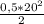 \frac{0,5 * 20^{2} }{2}