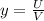 y = \frac{U}{V}