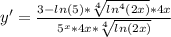 y'=\frac{3-ln(5)*\sqrt[4]{ln^{4}(2x) } *4x }{5^{x}*4x*\sqrt[4]{ln(2x)} }