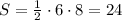 S=\frac{1}{2}\cdot 6\cdot 8=24