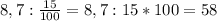 8,7:\frac{15}{100}=8,7:15*100=58