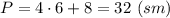 P=4\cdot6+8=32\ (sm)