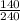 \frac{140}{240}