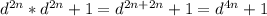 d^{2n}*d^{2n}+1=d^{2n+2n}+1=d^{4n}+1