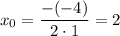 x_{0} = \dfrac{-(-4)}{2 \cdot 1} = 2