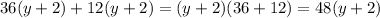 36(y + 2) + 12(y + 2) = (y + 2)(36 + 12) = 48(y + 2)