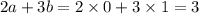 2a + 3b = 2 \times 0 + 3 \times 1 = 3