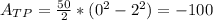 A_{TP}=\frac{50}{2}*(0^2-2^2)=-100