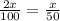 \frac{2x}{100}=\frac x{50}