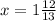 x=1\frac{12}{13}