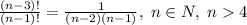 \frac{(n-3)!}{(n-1)!}=\frac{1}{(n-2)(n-1)},\;n\in N,\;n4