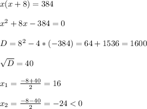 x(x+8)=384\\ \\ x^2+8x-384=0\\ \\ D=8^2-4*(-384)=64+1536=1600\\ \\ \sqrt{D}=40\\ \\ x_1=\frac{-8+40}{2}=16\\ \\ x_2=\frac{-8-40}{2}=-24