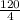 \frac{120}{4}