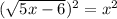 (\sqrt{5x-6})^2=x^2