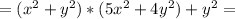 =(x^2+y^2)*(5x^2+4y^2)+y^2=