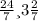 \frac{24}{7} и 3\frac{2}{7}