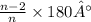 \frac{ n - 2}{n} \times 180°