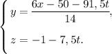 \left \{ {\bigg{y=\dfrac{6x-50-91,5t}{14}, } \atop \bigg{z=-1-7,5t. \ \ \ \ \ \ \ \ }} \right.