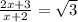 \frac{2x+3}{x+2} =\sqrt{3}