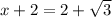 x+2=2+\sqrt{3}