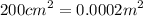 {200cm}^{2} = {0.0002m}^{2}