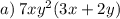 a) \: 7x {y}^{2} (3x + 2y)