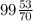 99\frac{53}{70}