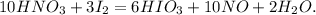 10HNO_{3}+3I_{2}=6HIO_{3}+10NO+2H_{2}O.