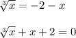 \sqrt[3]{x} = - 2 - x \\ \\ \sqrt[3]{x} + x + 2 = 0 \\