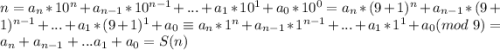 n=a_n*10^n+a_{n-1}*10^{n-1}+...+a_1*10^1+a_0*10^0=a_n*(9+1)^n+a_{n-1}*(9+1)^{n-1}+...+a_1*(9+1)^1+a_0\equiv a_n*1^n+a_{n-1}*1^{n-1}+...+a_1*1^1+a_0(mod\;9)=a_n+a_{n-1}+...a_1+a_0=S(n)