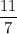 \dfrac{11}{7}