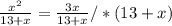 \frac{x^{2}}{13+x}=\frac{3x}{13+x}/*(13+x)