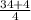 \frac{34 + 4}{4}