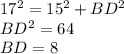 17^2=15^2+BD^2\\ BD^2=64\\ BD=8