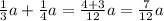 \frac{1}{3}a+\frac{1}{4}a=\frac{4+3}{12}a=\frac{7}{12}a